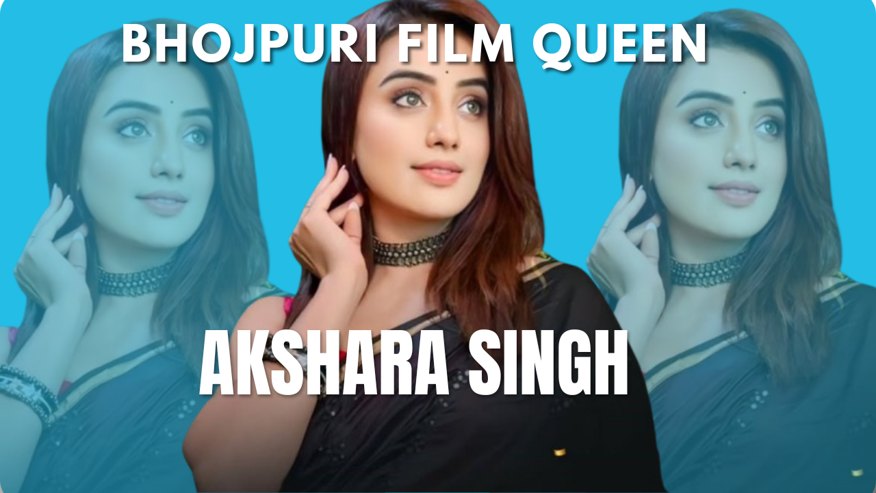 Akshara Singh Bhojpuri Film Queen